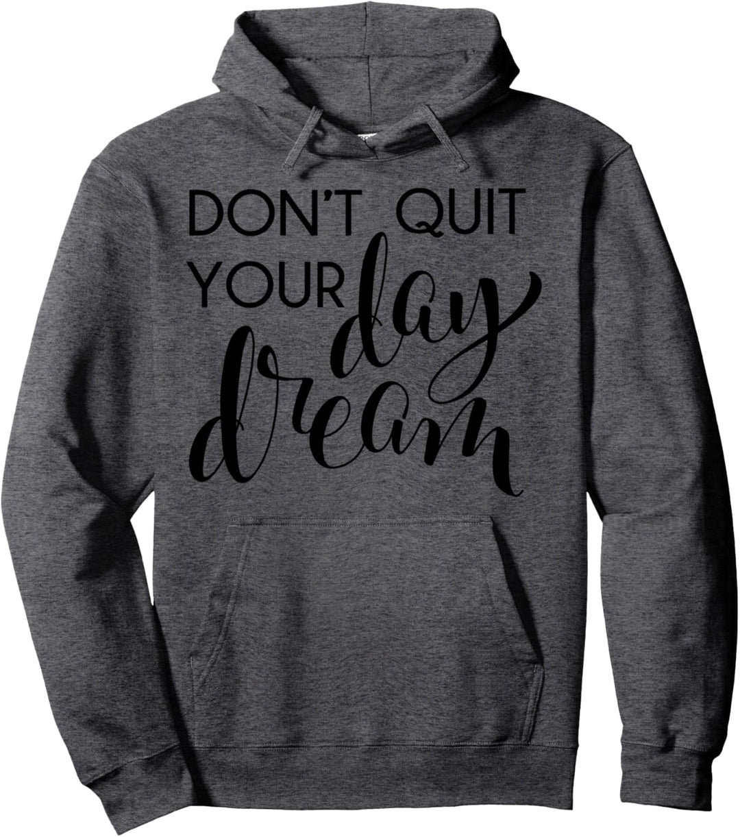 Trendy Do Your Day Dream Bold Pullover Hoodie