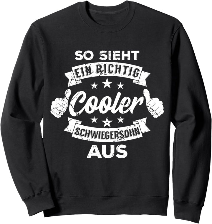 So Sieht Ein Richtig Cooler Schwiegersohn Aus Geschenk Sweatshirt