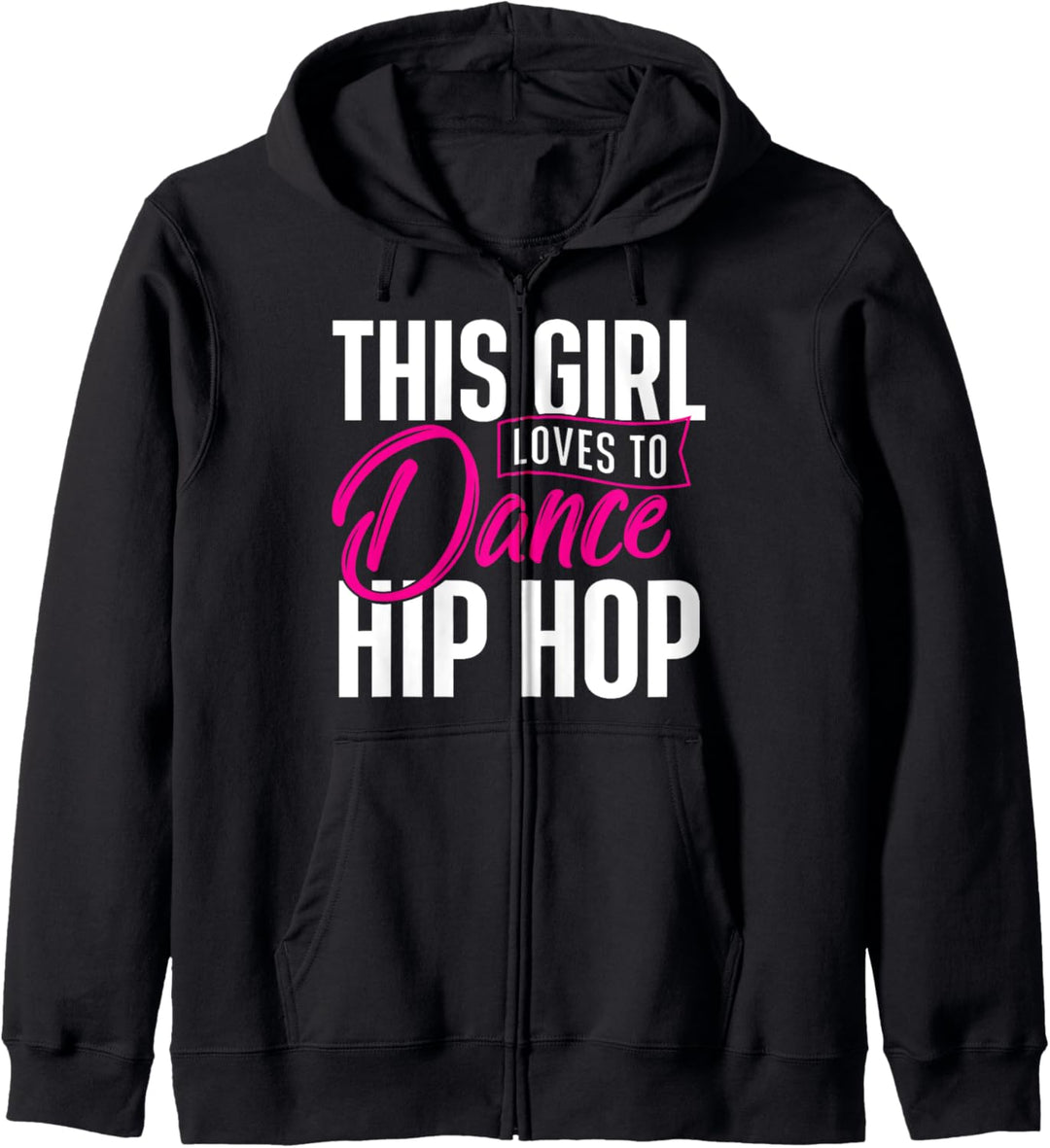 Girl Loves To Dance Hip Hop – HipHop Tänzerin Breakdance Kapuzenjacke