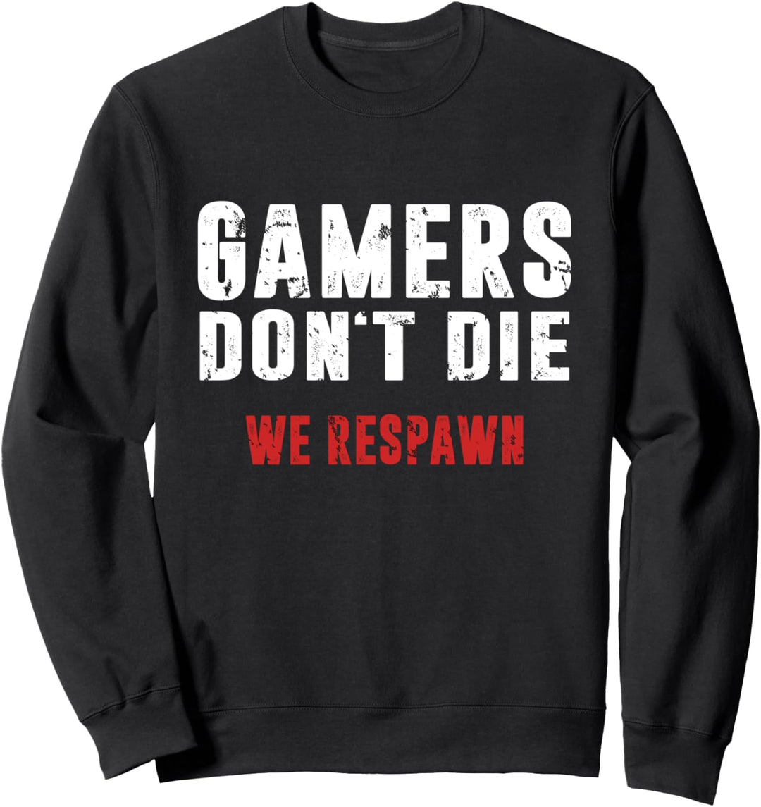 Gamers Don't Die Gamerin Zocker Pc Konsole Gaming Zocken Sweatshirt