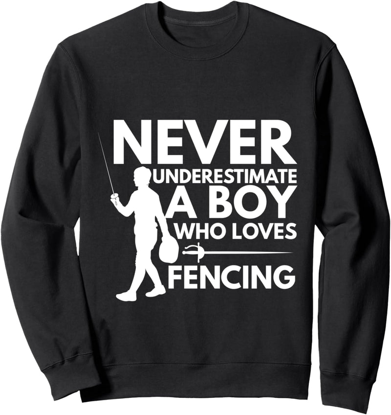 Boy Who Loves Fencing Sports Gift Idea For Men jt Sweatshirt