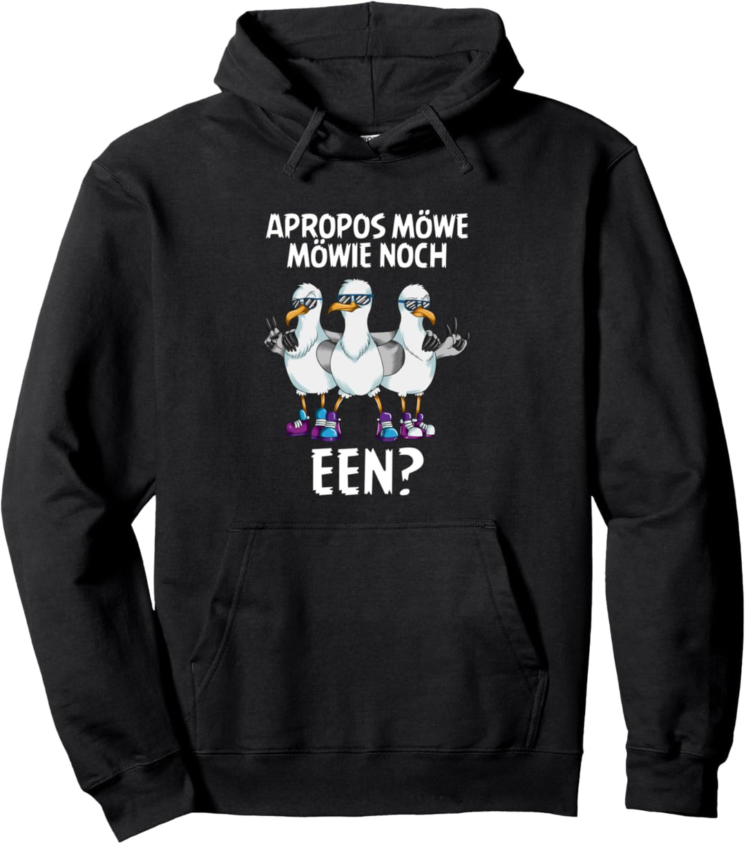 Apropos Möwe Möwie noch een Sabbel nich dat geit Norden Pullover Hoodie