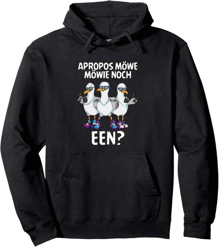 Apropos Möwe Möwie noch een Sabbel nich dat geit Norden Pullover Hoodie