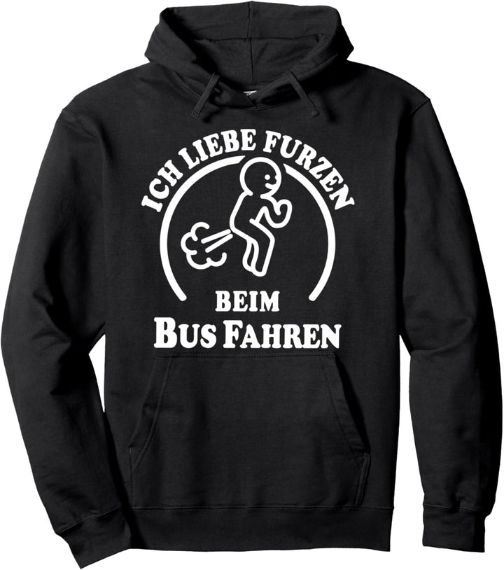 I Love Furzen Bus Furz Kacken Furzkasse Ich Liebe Furzen Pullover Hoodie