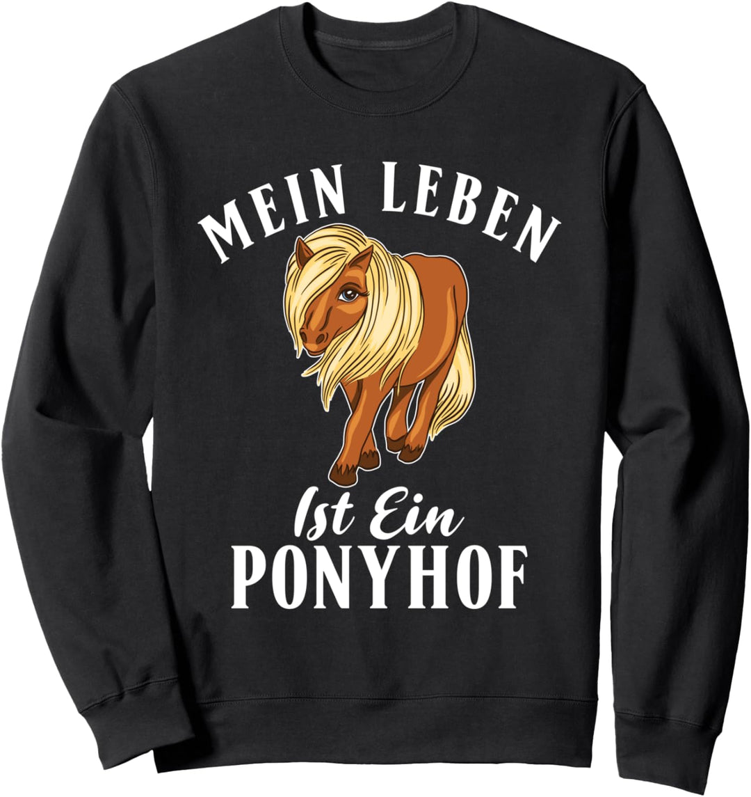 Mein Leben ist ein Ponyhof Lustiges Pferde Sweatshirt