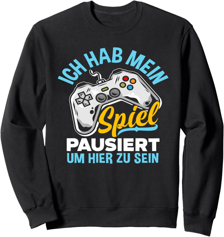 Gamer Spiel Pausiert Zocken Konsolenspieler Geschenk Sweatshirt