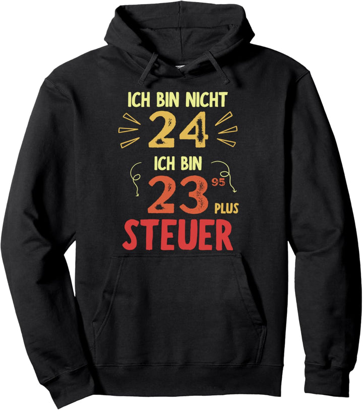 24er Geburtstag Mann 24 Jahre Spruch Lustiges 24. Geburtstag Pullover Hoodie