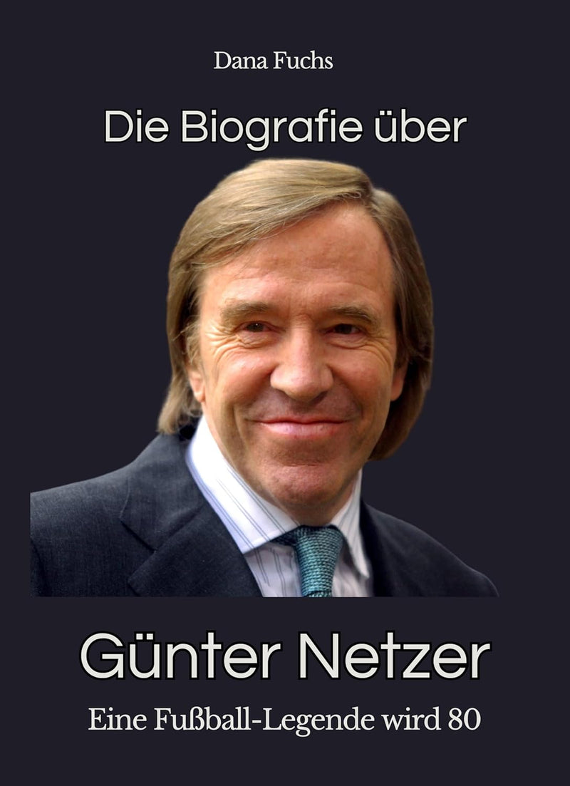 Die Biografie über Günter Netzer: Eine Fussball-Legende wird 80