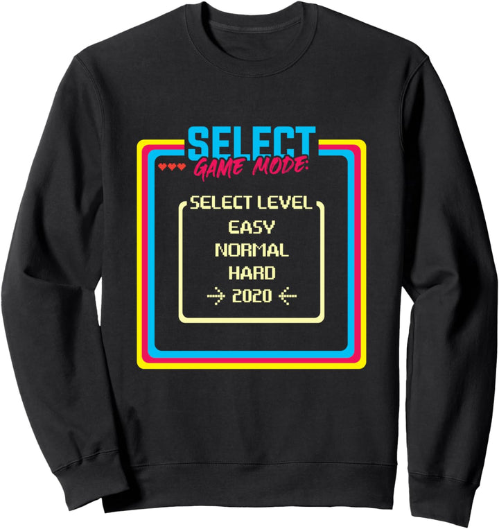 Select Game Mode Easy Normal Hard 2020 - Video Gamer Player Sweatshirt
