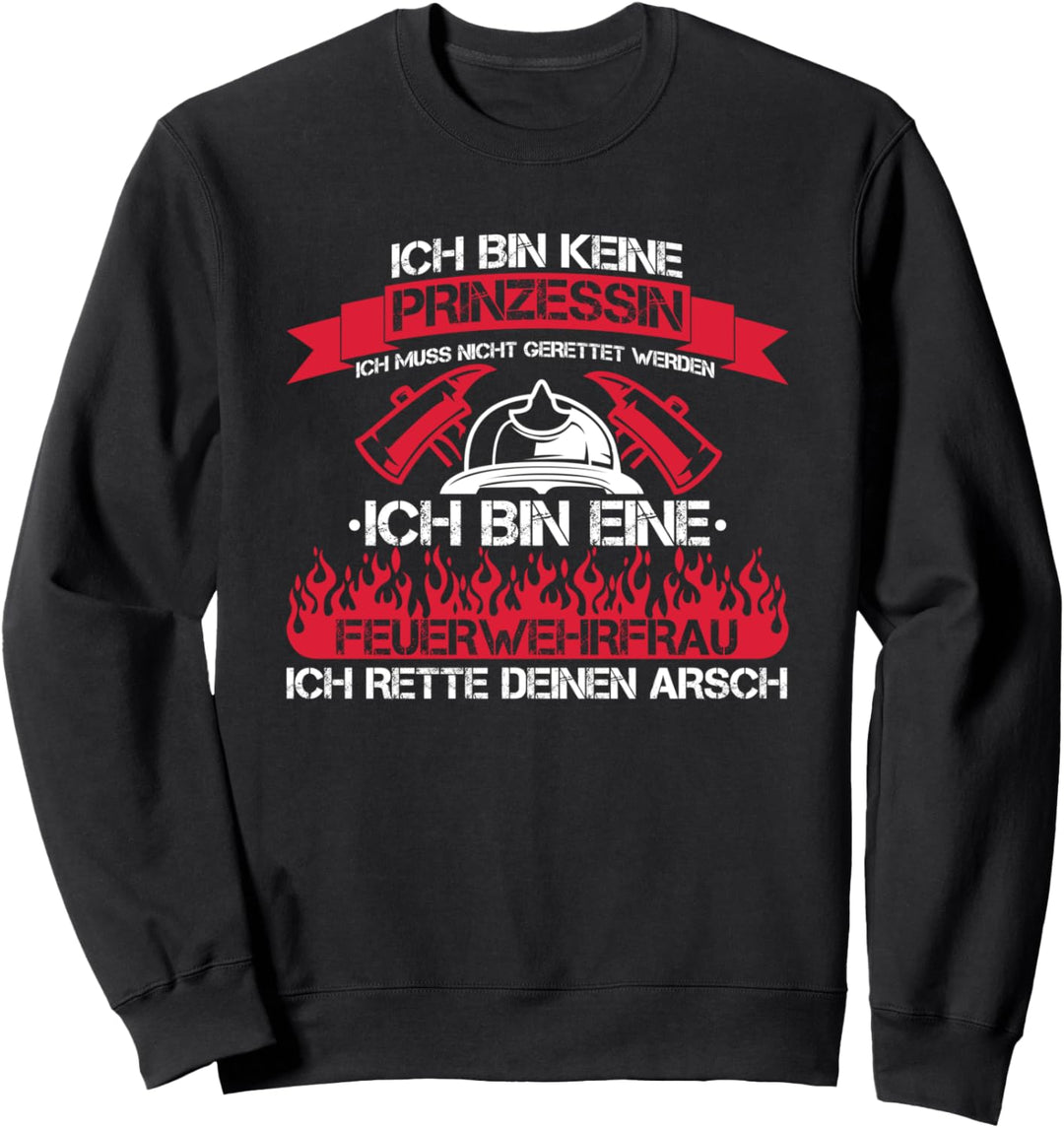 Ich Bin Keine Prinzessin Ich Bin Feuerwehrfrau Und Rette FFW Sweatshirt