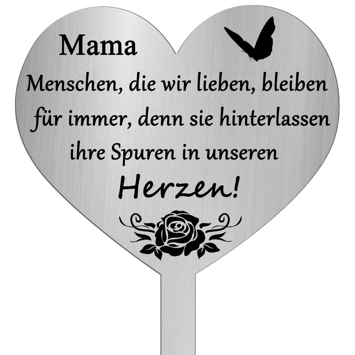 Herz Grabstecker Wetterfest mit Gravur Mama, Menschen, die wir lieben, bleiben für Immer, denn sie h
