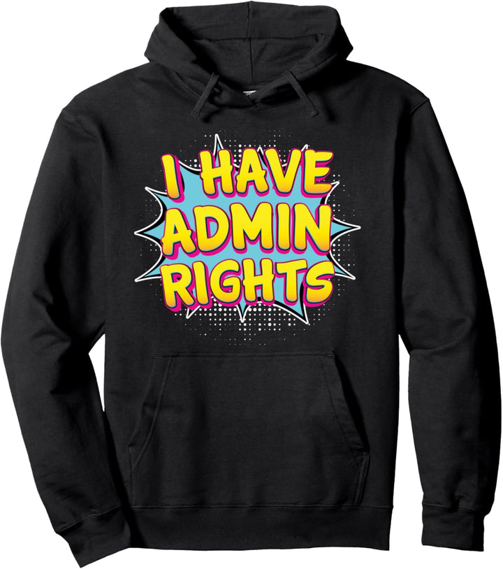 Programmierer Entwickler - Admin Rights Informatiker Pullover Hoodie