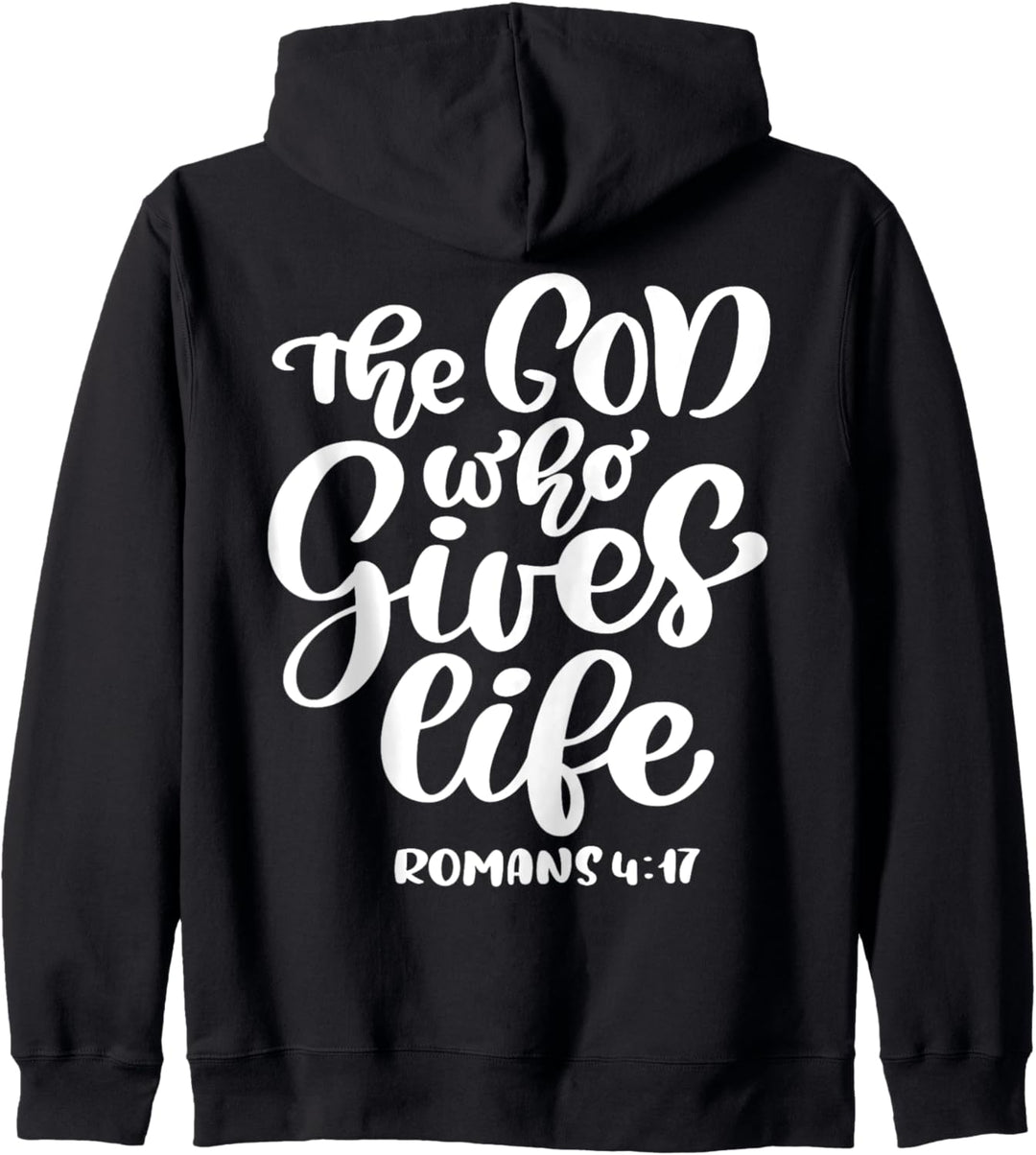 Bible Verse: The God Who Gives Life - Romans 4:17 Kapuzenjacke
