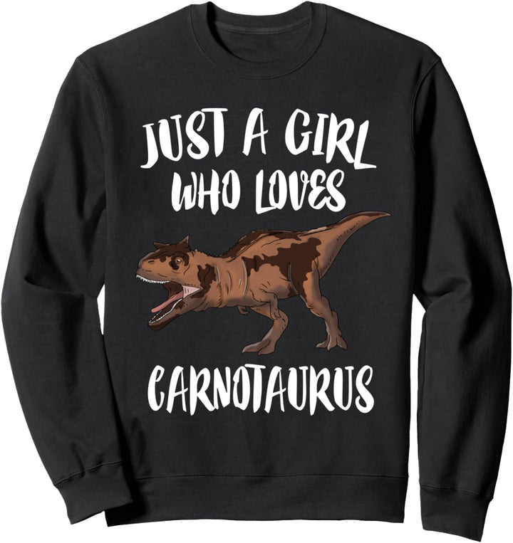 Just A Girl Who Loves Carnotaurus Dinosaur Sweatshirt