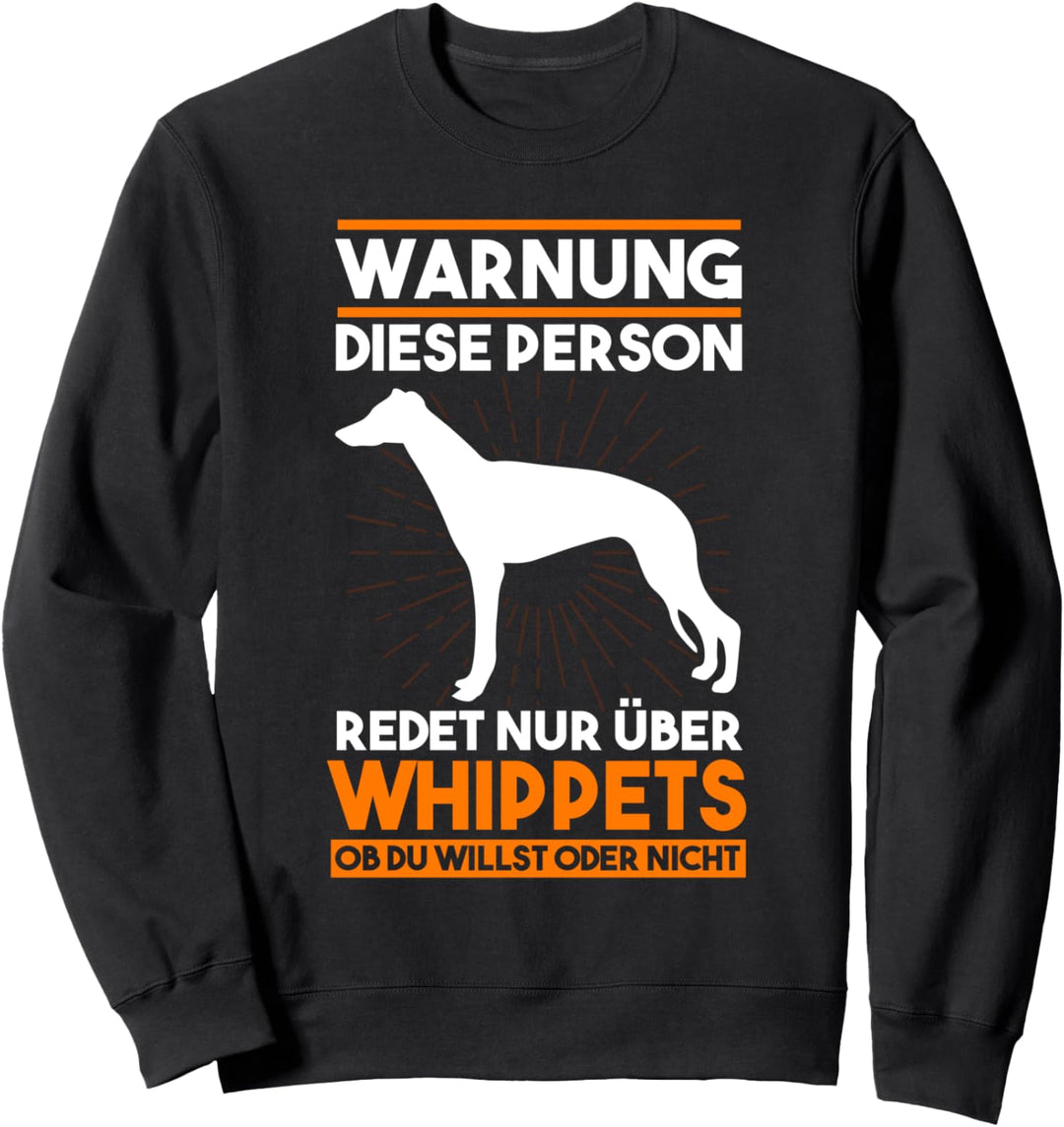 Windhund Warnung diese Person redet über Whippet Sweatshirt