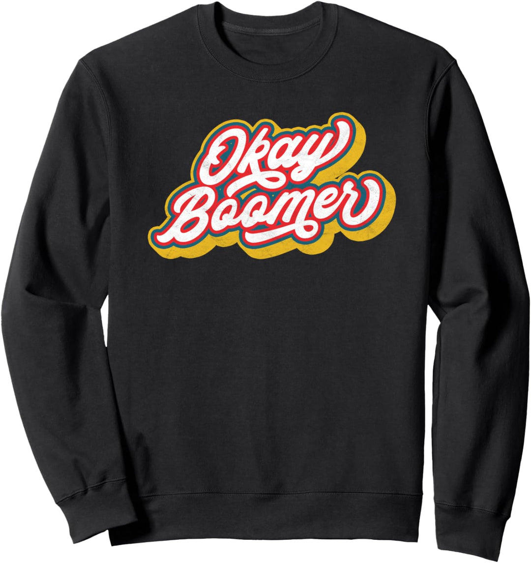 Okay, Boomer - Funny Retro Progressive Climate Graphic Sweatshirt