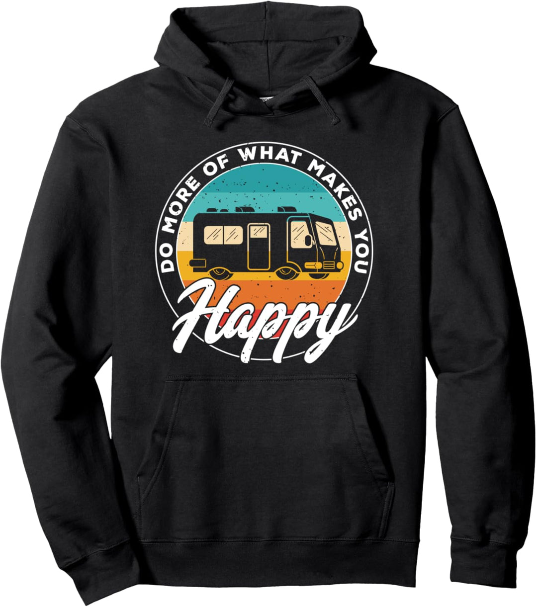 Caravan Camping Do More Of What Makes You Happy Pullover Hoodie