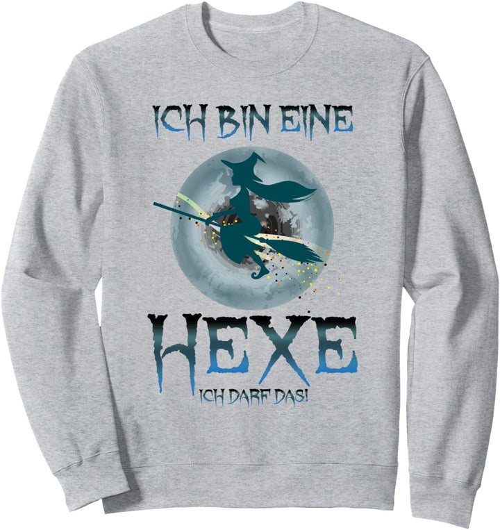 Ich Bin eine Hexe ich darf das Sweatshirt
