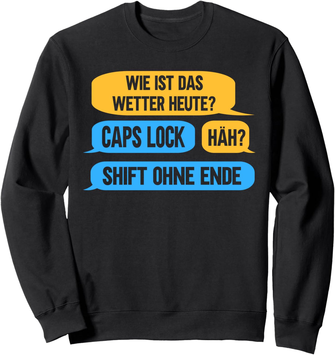 Caps Lock - Shift Lustiges ITler Programmierer Admin Gamer Sweatshirt