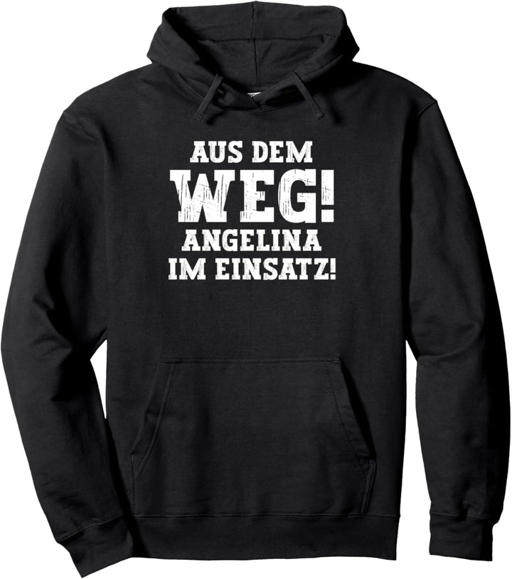 Angelina Lustiger Spruch Aus Dem Weg Vorname Name Angelina Pullover Hoodie