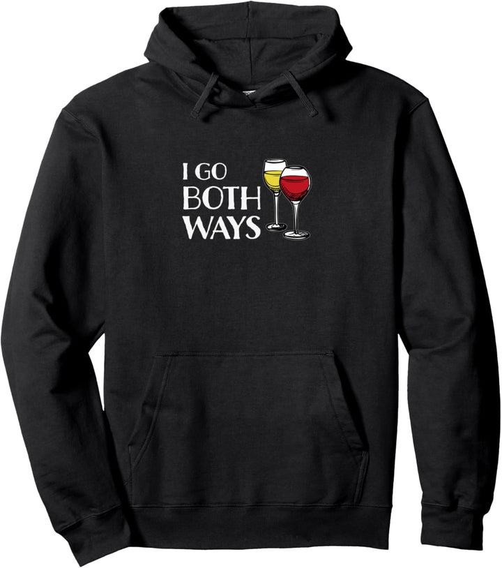 Ich gehe in beide Richtungen Wein, Funny Pride Wine Pullover Hoodie