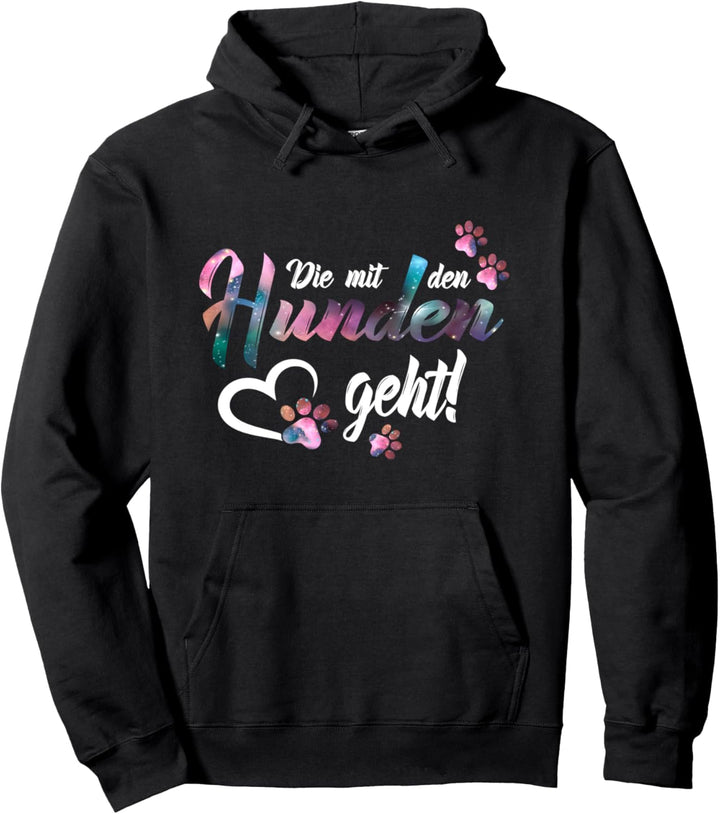 Die mit den Hunden geht Hunde Pfotenabdruck - Hunde Sprüche Pullover Hoodie