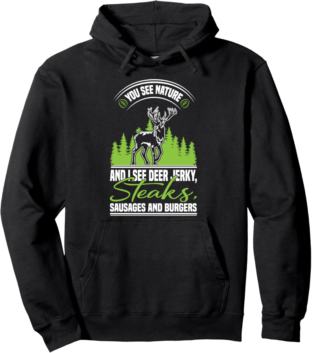 Du siehst die Natur und ich sehe Hirsche ruckartig - jagen Pullover Hoodie