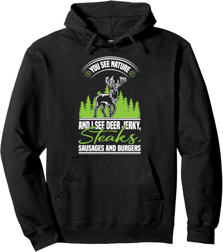 Du siehst die Natur und ich sehe Hirsche ruckartig - jagen Pullover Hoodie