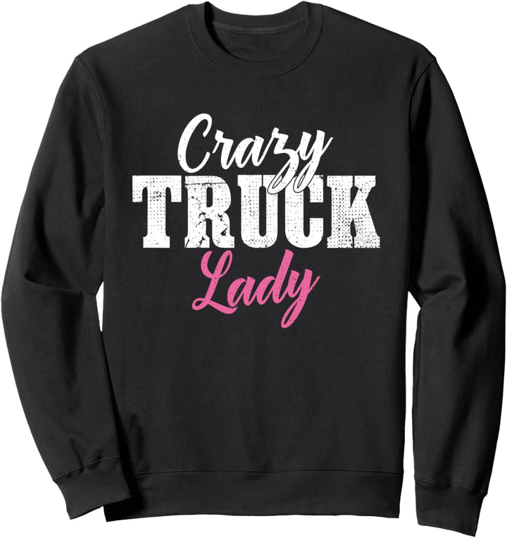 Verrückte LKW-Fahrerin Sweatshirt