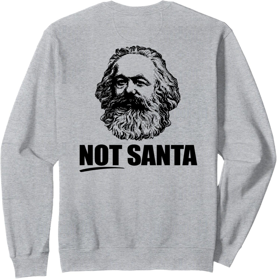 Not Santa Karl Marx Lustige Marxist kommunistische Meme auf der Rückseite. Sweatshirt