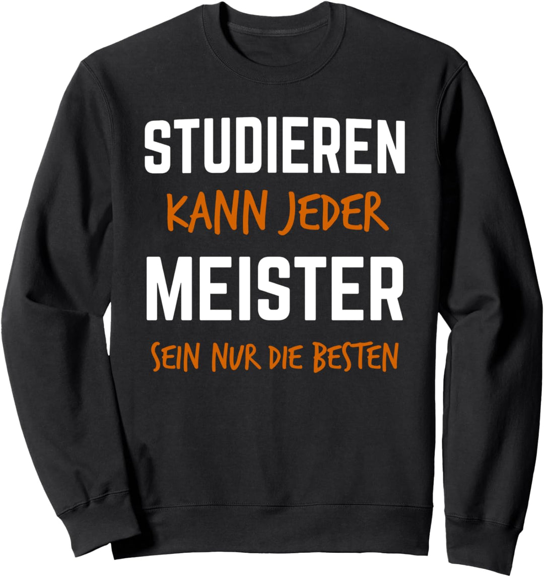 Meister 2023 Meisterprüfung Bestanderen Prüfung Sweatshirt
