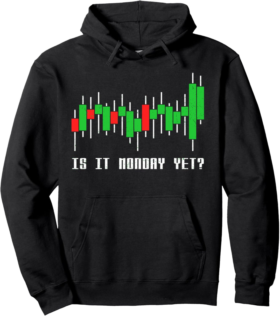 Is it Monday yet? - Aktien Trader Lustiges Pullover Hoodie
