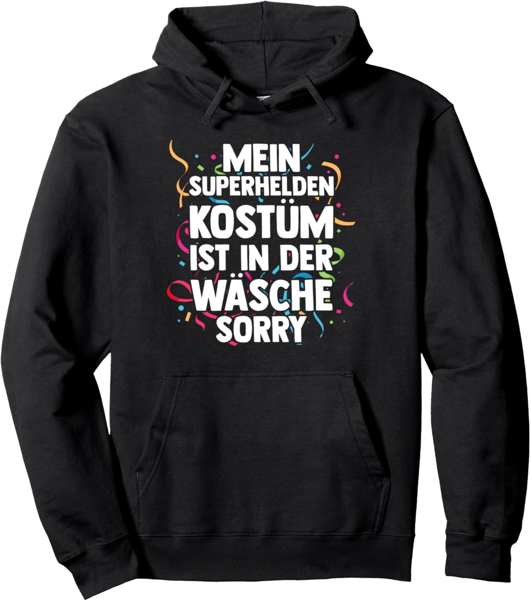 Mein Superhelden Kostüm ist in der Wäsche Fasching Karneval Pullover Hoodie