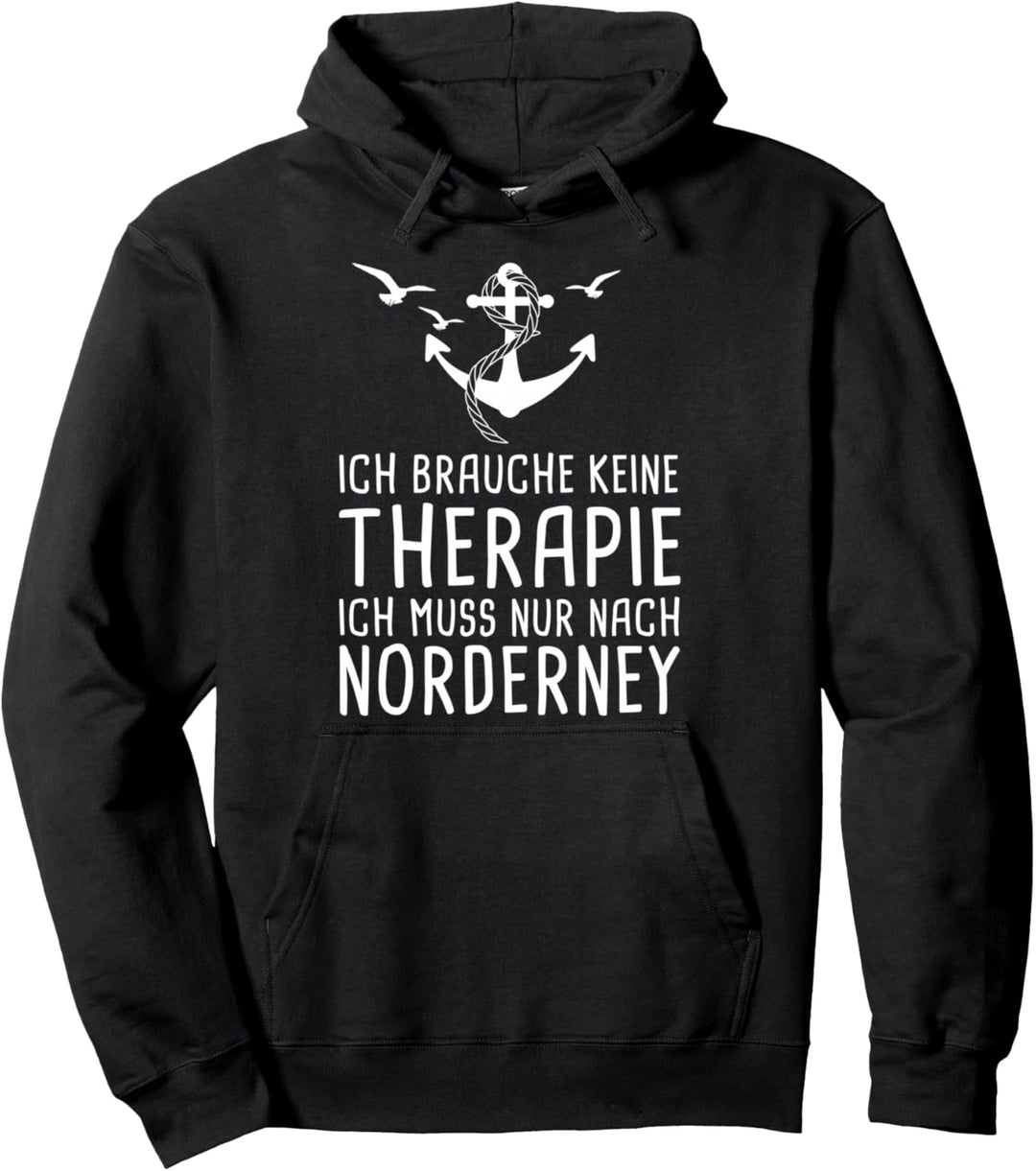 Ich Brauche Keine Therapie Ich Muss Nur Nach Norderney Pullover Hoodie