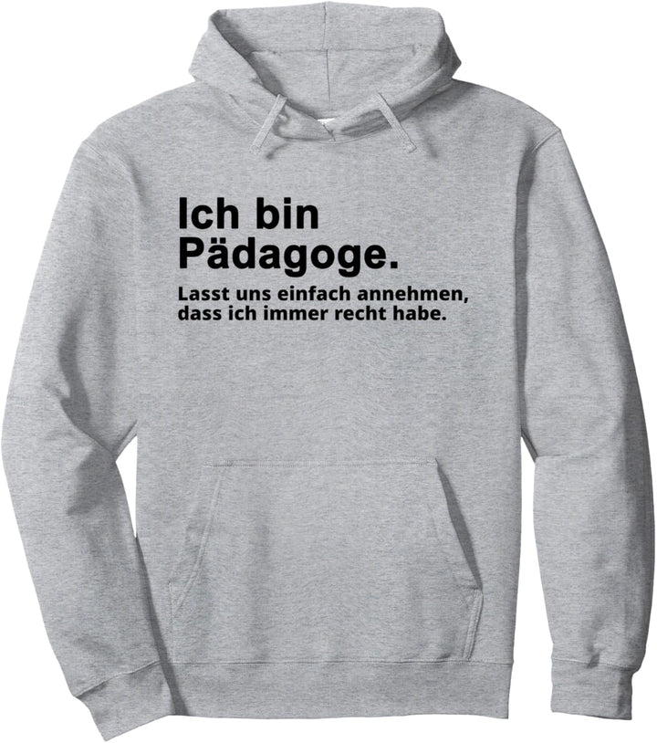 Pädagoge Spruch Pullover Hoodie