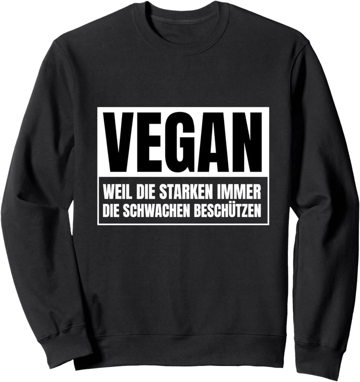 Tierliebe Aus Liebe zum Tier Pflanzlich Go Vegan Sweatshirt