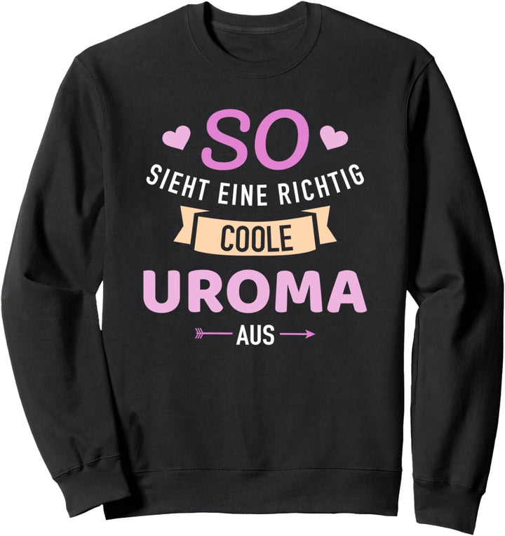 So sieht eine richtig coole Uroma aus Sweatshirt