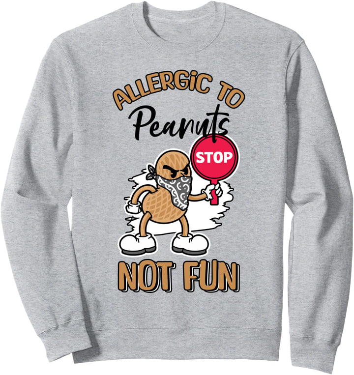 Allergisch gegen Erdnüsse Not Fun Erdnussallergisch Sweatshirt