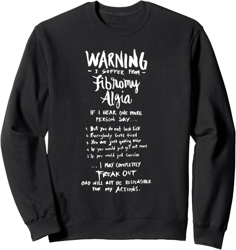 Warning I suffer from Fibromyalgia - Funny Fibro Saying Sweatshirt