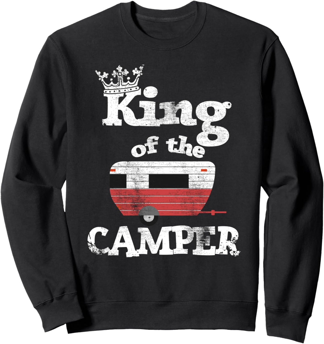 King Of The Camper Camping Gift For Men Sweatshirt