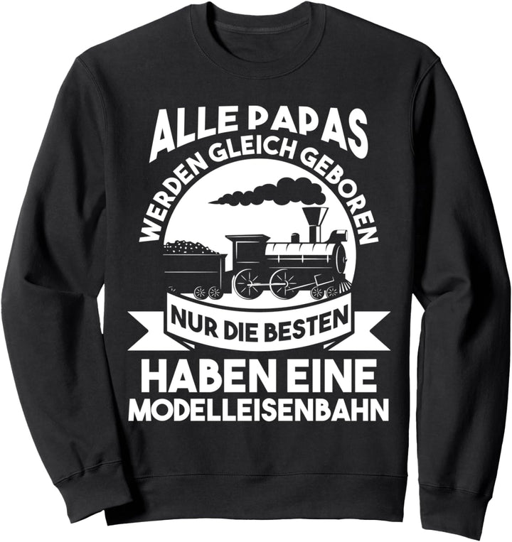 Modelleisenbahn Modellbau Vater Sweatshirt