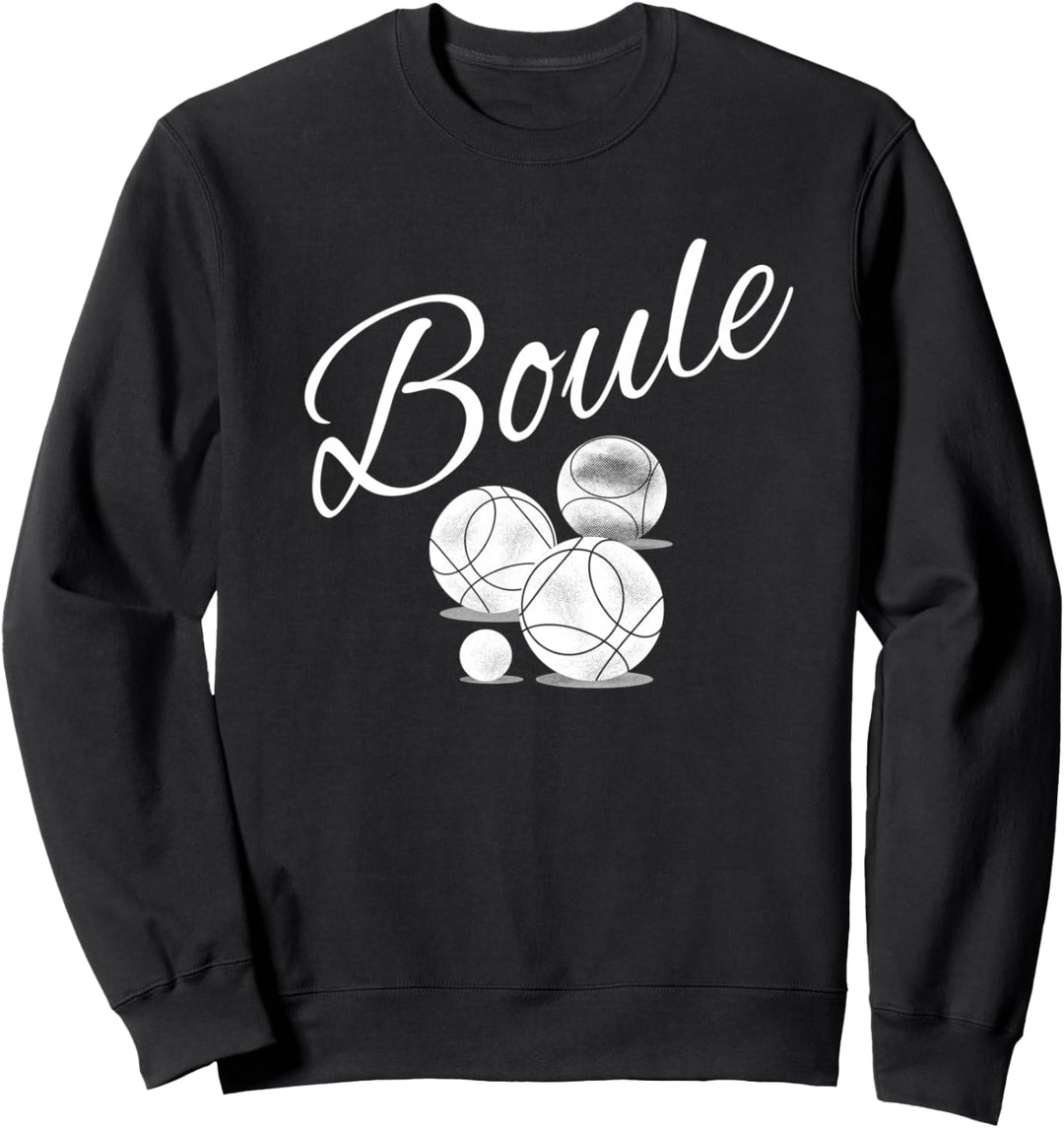 Boule Petanque Kugeln Pétanque Boulen für Boulespieler Sweatshirt