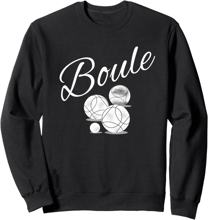 Boule Petanque Kugeln Pétanque Boulen für Boulespieler Sweatshirt