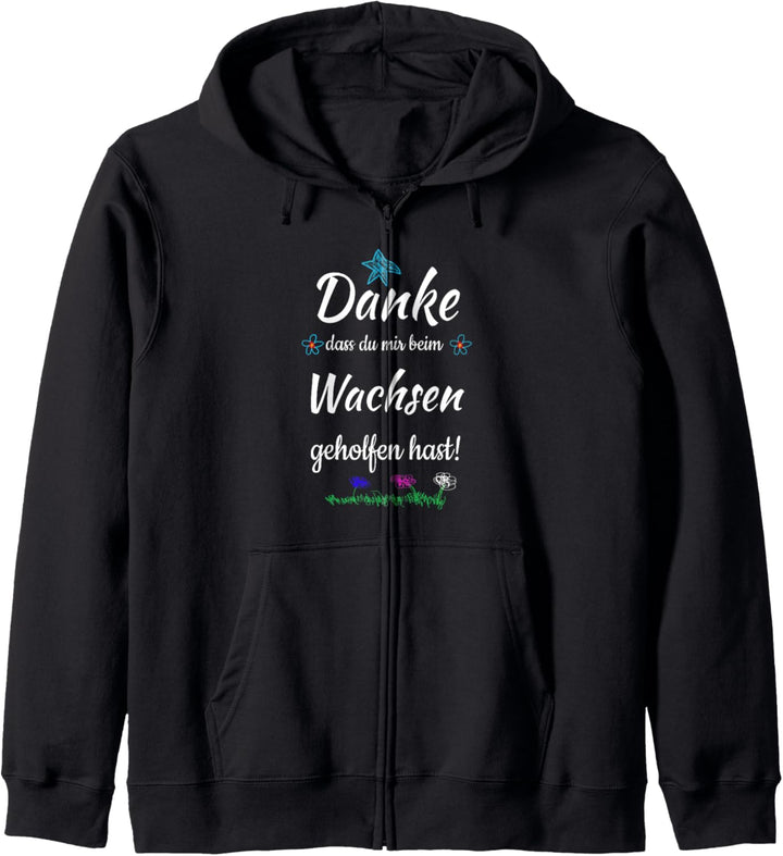 Danke dass du mir beim Wachsen geholfen hast Kapuzenjacke
