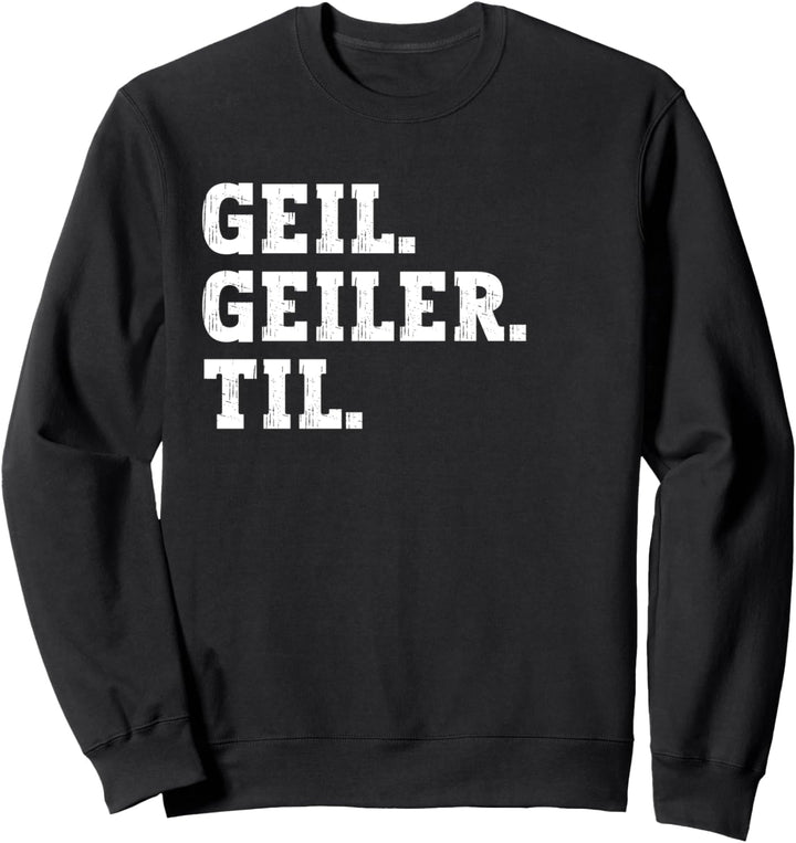 Geil Geiler Til Lustiger Spruch Vorname Name Til Sweatshirt