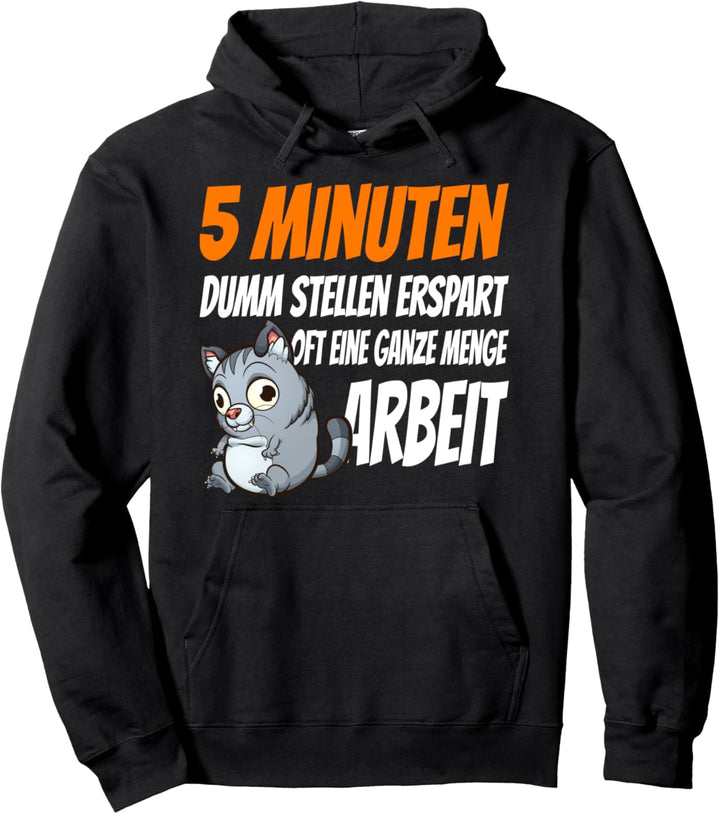 Dumm stellen erspart Arbeit, lustiges Spruch Pullover Hoodie