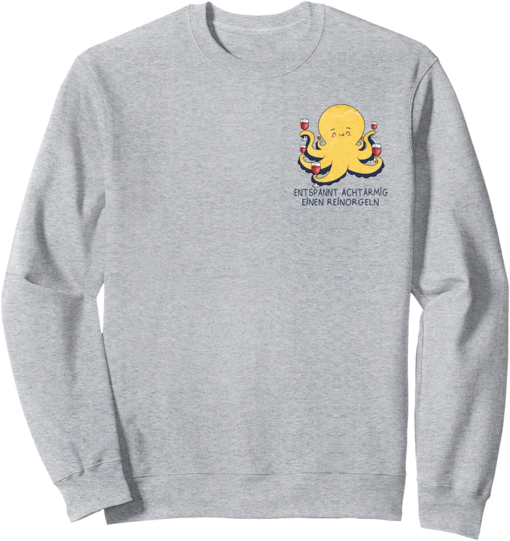 Entspannt achtarmig einen reinorgeln - Wein Weinschorle Fun Sweatshirt