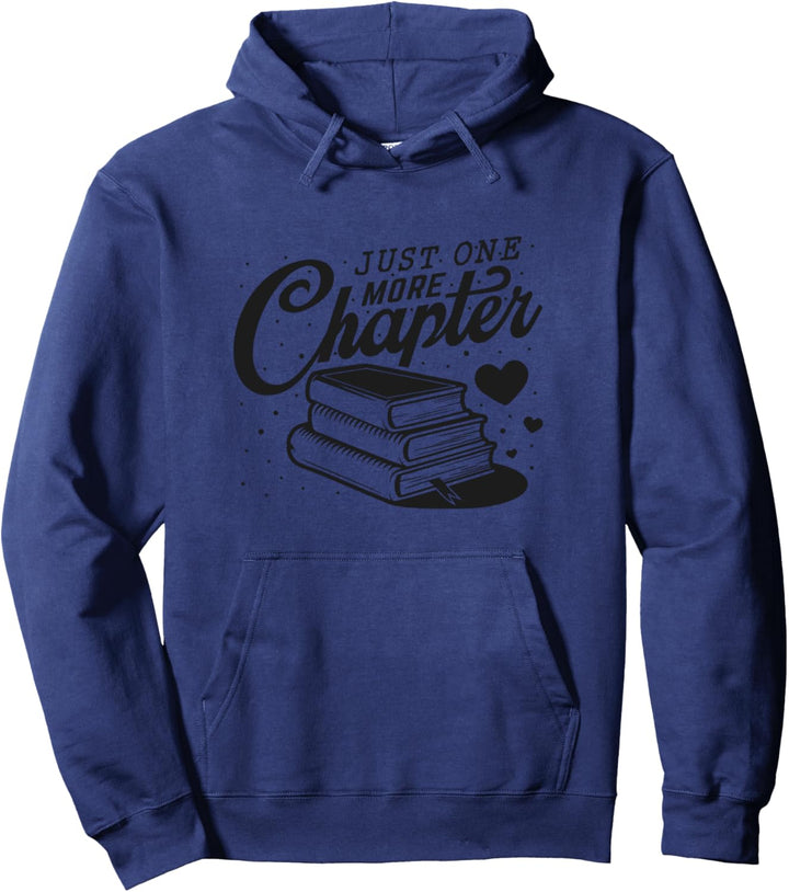 Reader Just - one more chapter book lover librarian teacher Pullover Hoodie