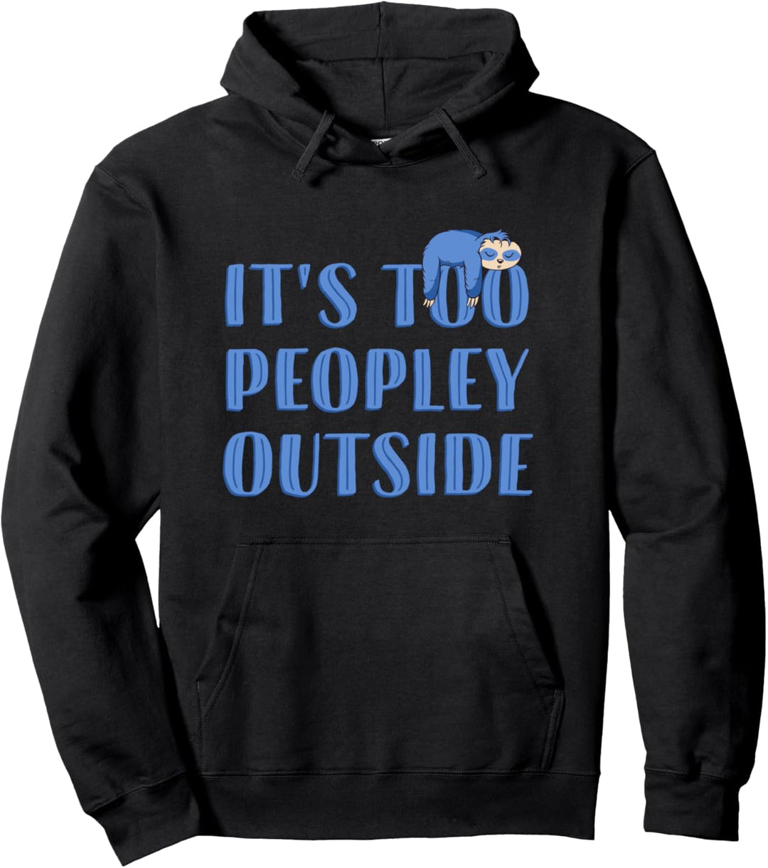 Introvertiertes Faultier - Draussen ist es zu volkstümlich Pullover Hoodie