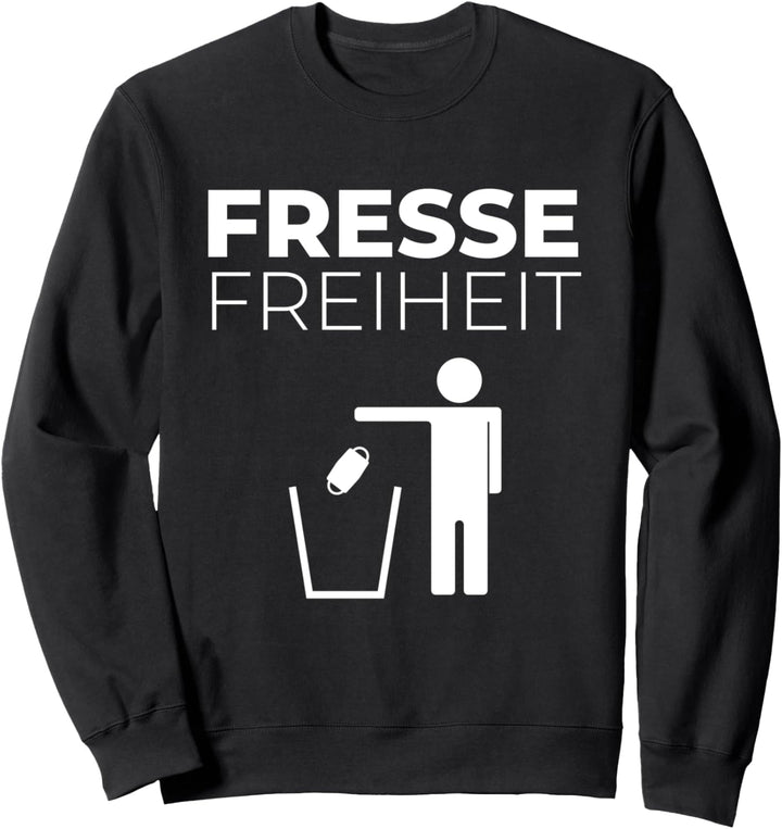 Fressefreiheit Pressefreiheit politisch Sarkasmus Sweatshirt